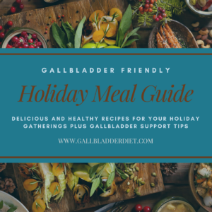 Gallbladder Holiday Meal Plan